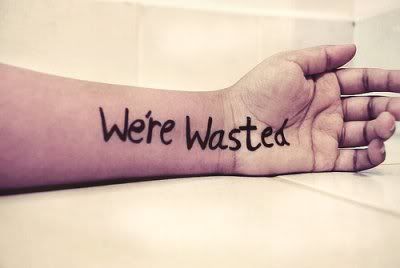 Wasted./ Pictures, Images and Photos